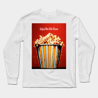 Popcorn: Enjoy the Political Chaos Show (aka Shit Show) in America Long Sleeve T-Shirt